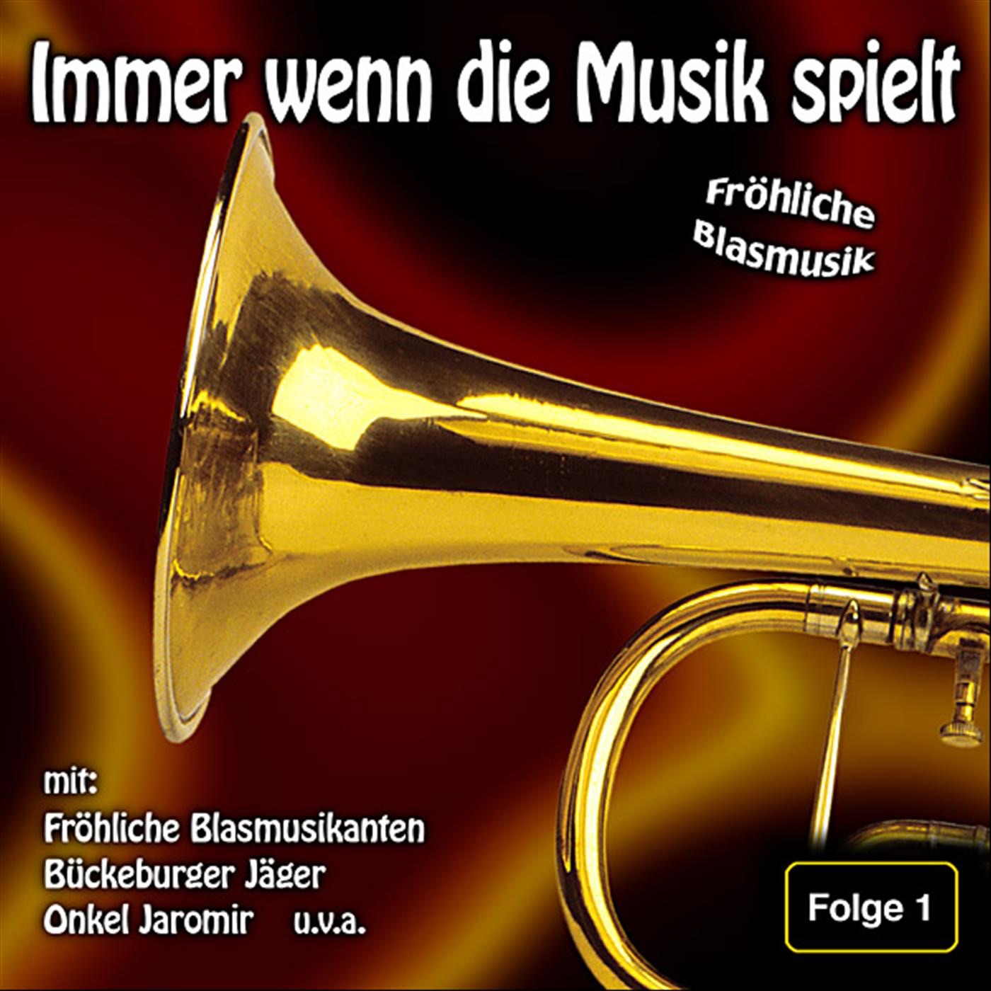 Immer Wenn Die Musik Spielt - Fröhliche Blasmusik, Folge 1