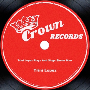Trini Lopez Plays and Sings Sinner Man