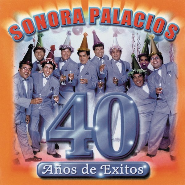 Sonora Palacios - 40 Años de Exitos