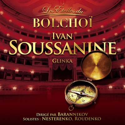 Glinka: Ivan Soussanine (Les étoiles du Bolchoï)