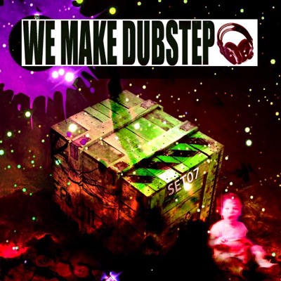 We Make Dubstep