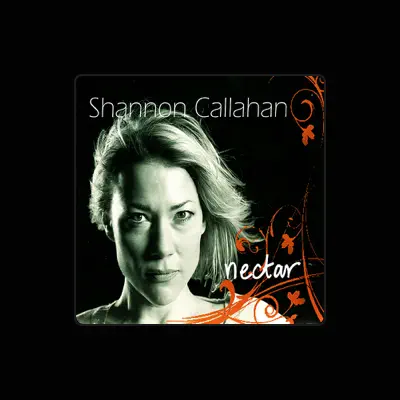 Listen to Shannon Callahan, watch music videos, read bio, see tour dates & more!