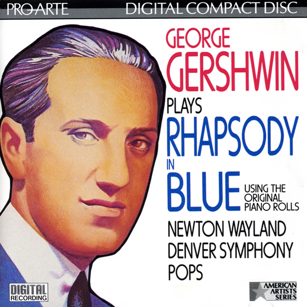 Обложка альбома «George Gershwin Plays Rhapsody In Blue using the Original Piano Rolls» — Denver Symphony Pops & Newton Wayland