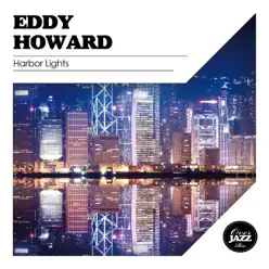 Harbor Lights - Eddy Howard Harbor Lights - Eddy Howard