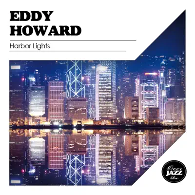 Harbor Lights - Eddy Howard Harbor Lights - Eddy Howard