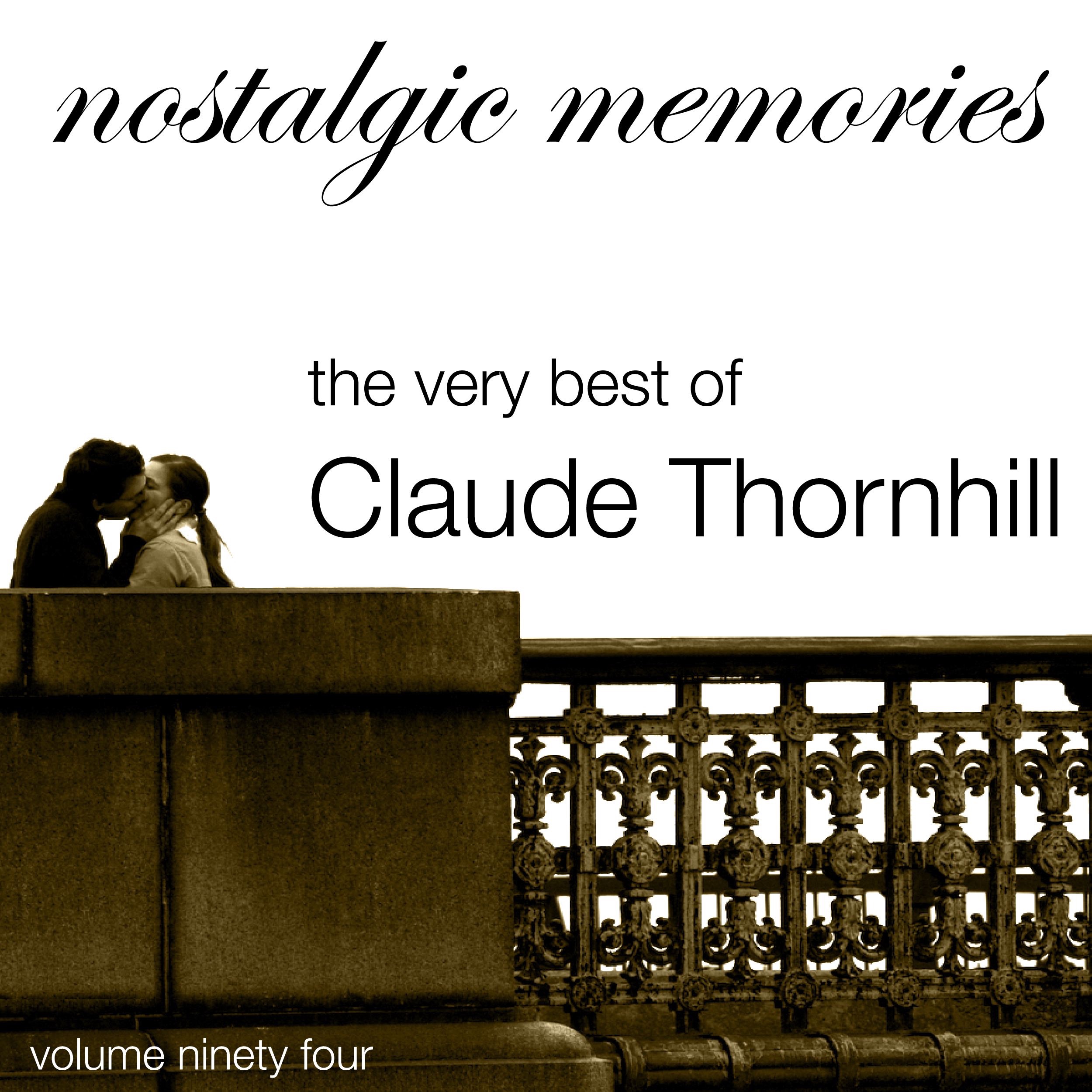 The Very Best of Claude Thornhill (Nostalgic Memories Volume 94)