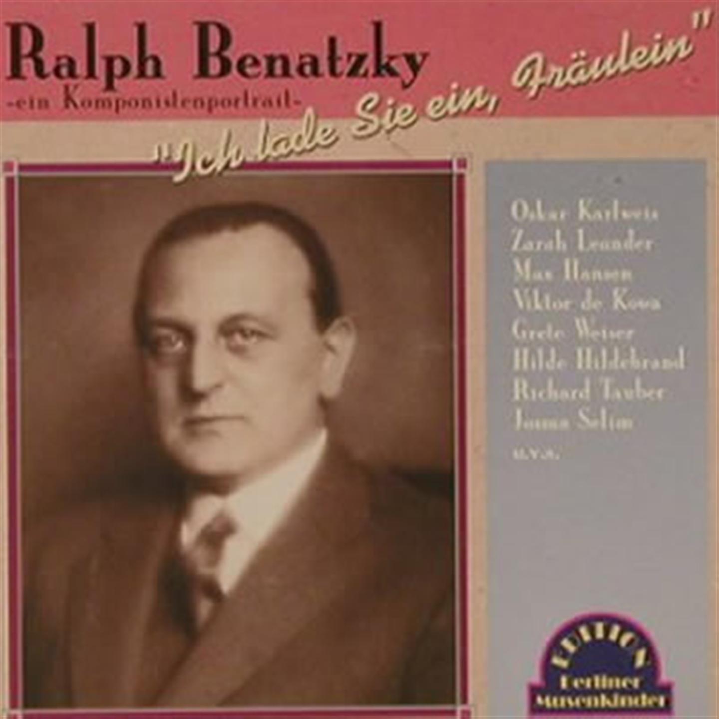 Ich lade Sie ein, Fräulein (Ralph Benatzky : Ein Komponistenportrait)