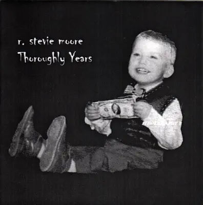 Listen to Thoroughly Years: Phonography, Vol. 2 by R. Stevie Moore
