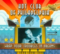 Wrap Your Troubles In Dream - The Hot Club of Philadelphia