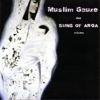 Muslim Guaze: The Suns of Arqa Mixes - Suns of Arqa