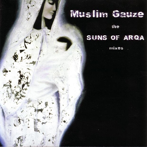 Muslim Guaze: The Suns of Arqa Mixes
