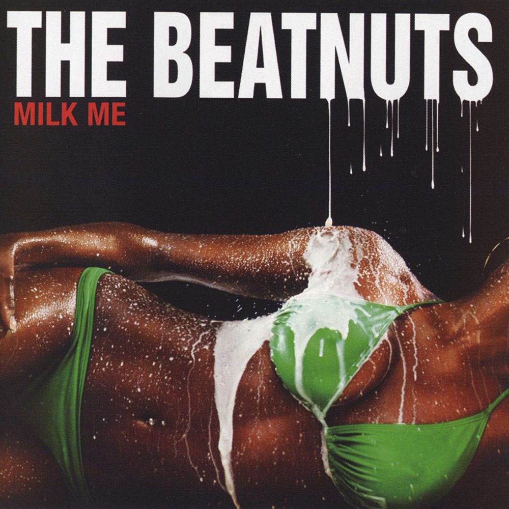 Обложка альбома «Milk Me» — The Beatnuts