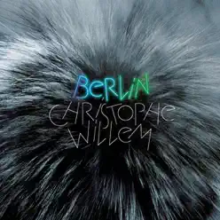 Lost In Berlin - Single - Christophe Willem Lost In Berlin - Single - Christophe Willem