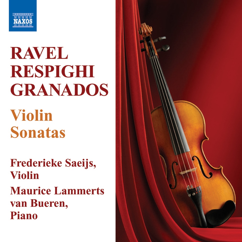 Обложка альбома «Ravel, M.: Violin Sonata - Respighi, O.: Violin Sonata - Granados, E.: Violin Sonata» — Frederieke Saeijs & Maurice Lammerts van Bueren