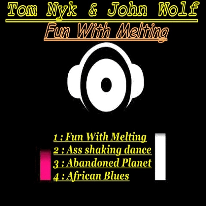 Обложка альбома «Fun With Melting» — John Wolf & Tom Nyk