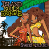 ISLAND SOULS REGGAE~SWEET ISLAND~ - DJ SASA with ISLAMD SOULS & ANIME SOULS