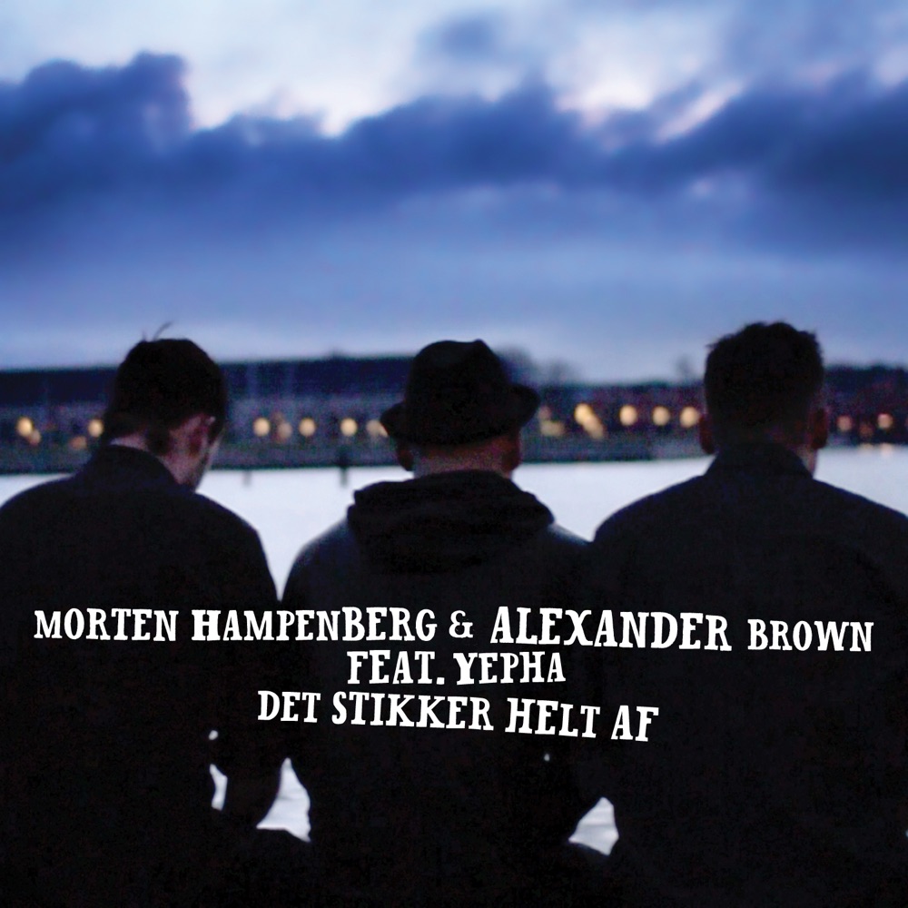 Обложка альбома «Det Stikker Helt Af (feat. Yepha)» — Morten Hampenberg & Alexander Brown