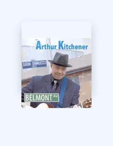 Listen to Arthur Kitchener, watch music videos, read bio, see tour dates & more!