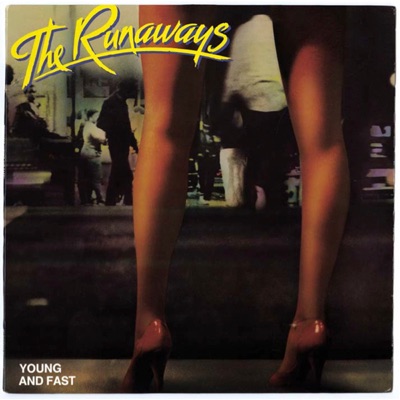 Young and Fast - The Runaways