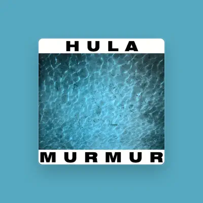 Listen to Hula, watch music videos, read bio, see tour dates & more!