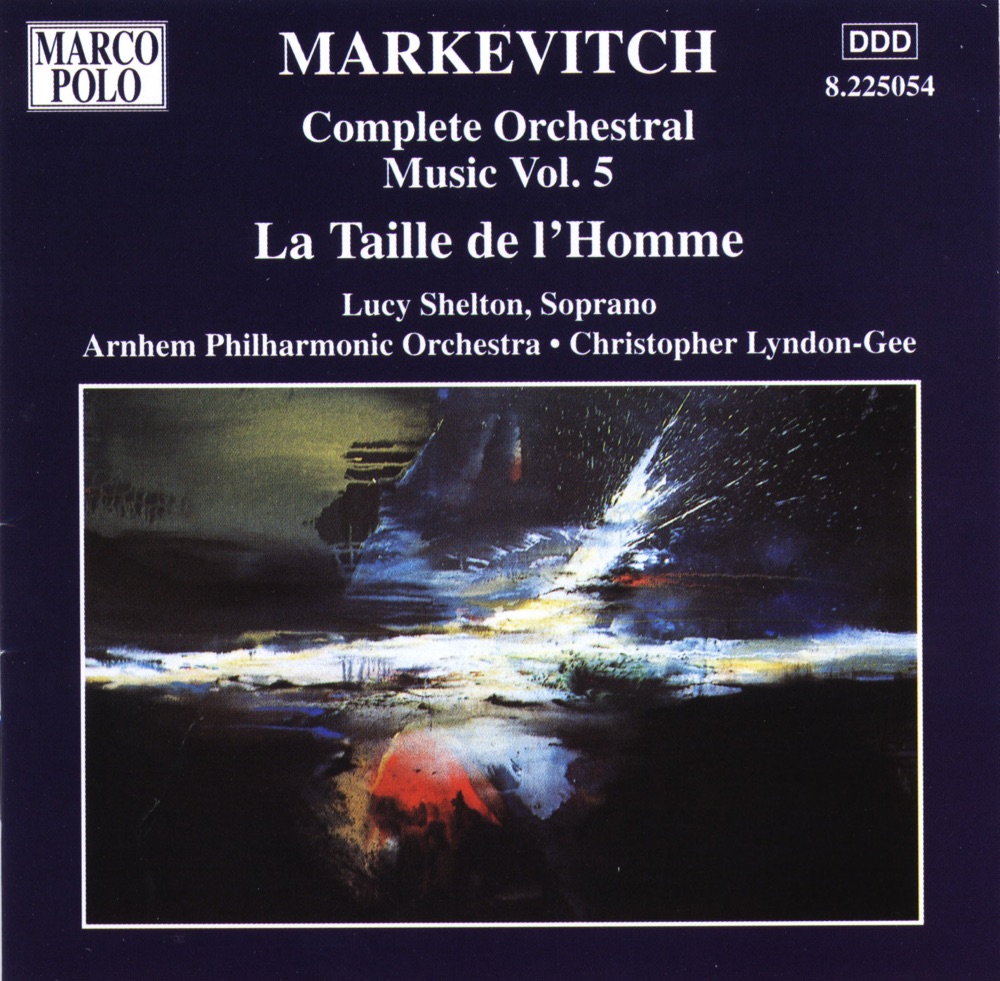 Обложка альбома «Markevitch: Orchestral Music, Vol. 5 - La Taille De L'Homme» — Christopher Lyndon-Gee, Lucy Shelton & Arnhem Philharmonic Orchestra