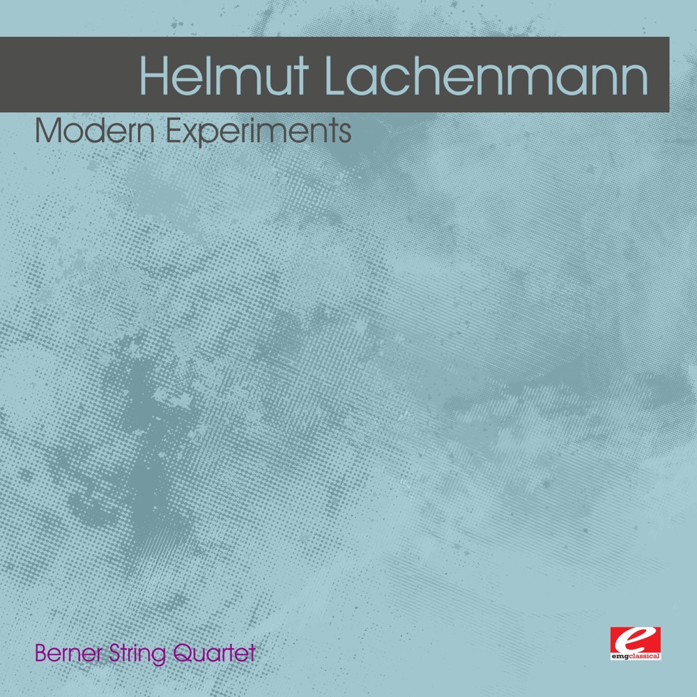 Обложка альбома «Lachenmann: Modern Experiments (Remastered)» — Berner String Quartet, Theodor Ross & Wilhelm Bruck