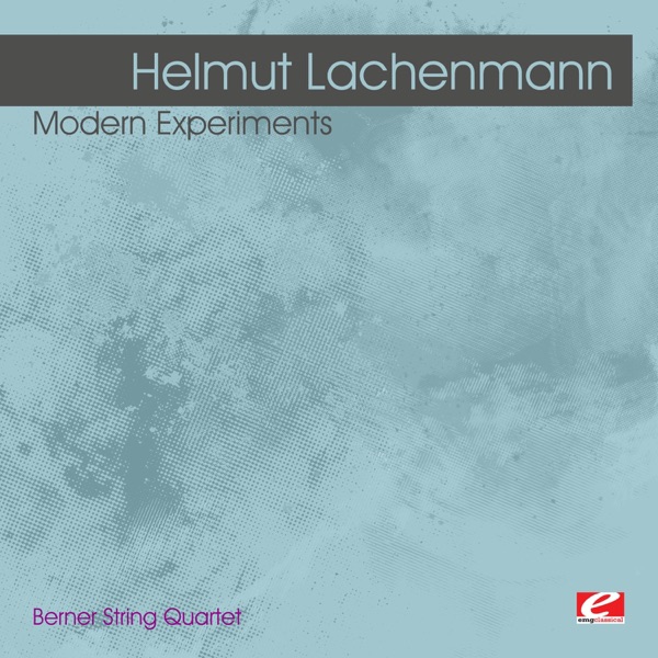 Lachenmann: Modern Experiments (Remastered)