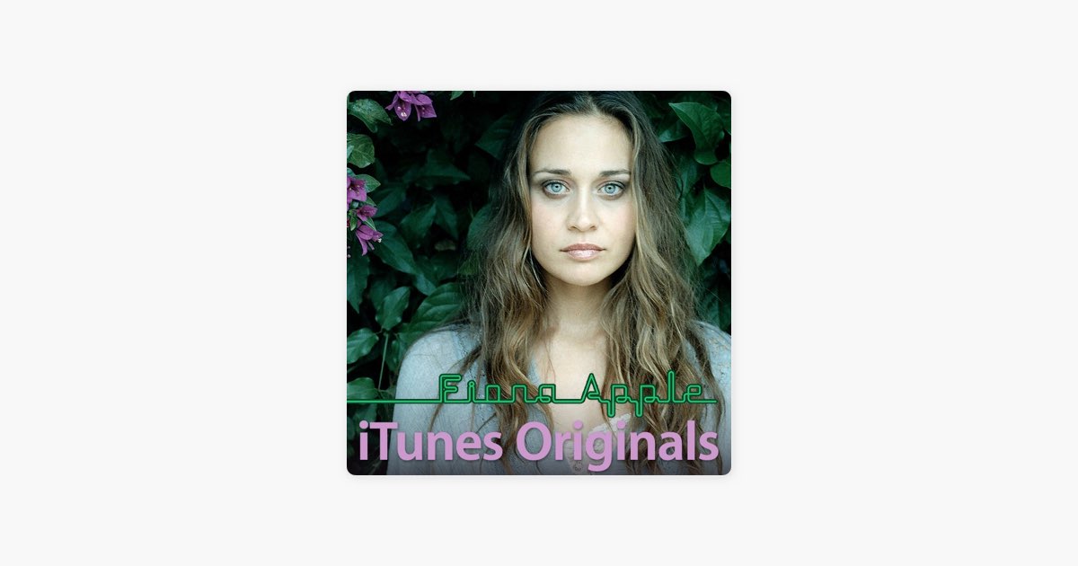 iTunes Originals: Fiona Apple - フィオナ・アップルのアルバム