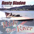 Rusty Bladen-Ride That River