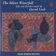 The Silent Waterfall Solo Chamber Music By David Loeb