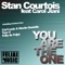 You Are the One - Stan Courtois lyrics