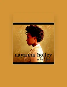 Listen to Nayanna Holley, watch music videos, read bio, see tour dates & more!
