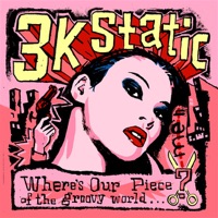 Where's Our Piece of the Groovy World? - 3kStatic