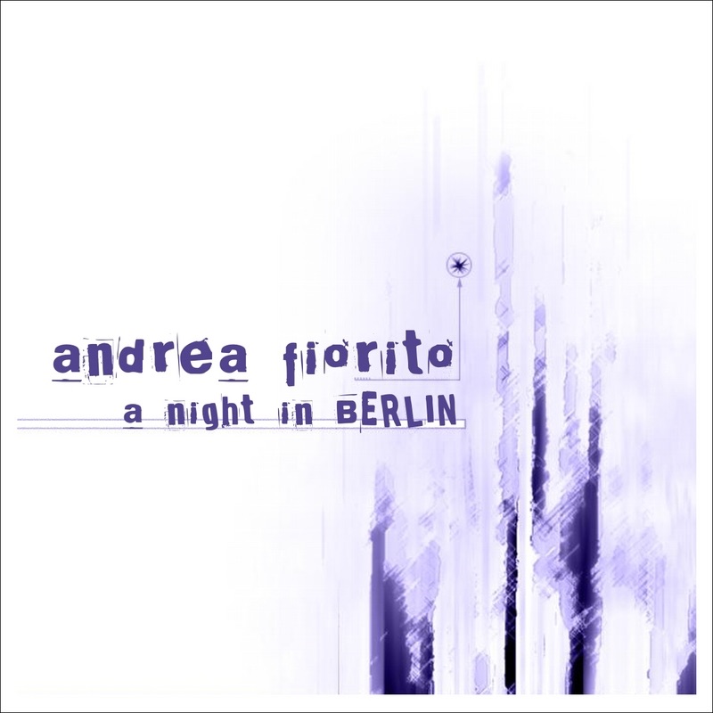 Обложка альбома «A Night In Berlin - EP» — Andrea Fiorito