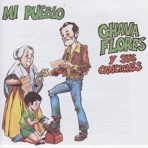 Mi Pueblo : Chava Flores y Sus Canciones