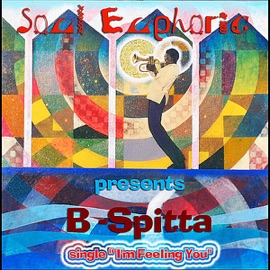I'm Feeling You (feat. B-Spitta) Soul Euphoric