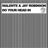 Do Your Head in - Malente & Jay Robinson