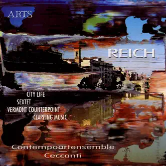 Steve Reich: City Life, Sextet by Contempoartensemble & Mauro Ceccanti album reviews, ratings, credits