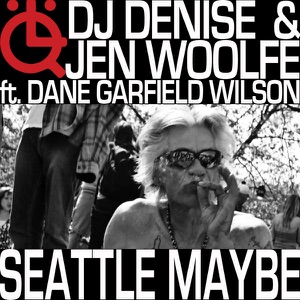 Seattle Maybe (feat. Dane Garfield Wilson)