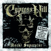 (Rock) Superstar by Cypress Hill