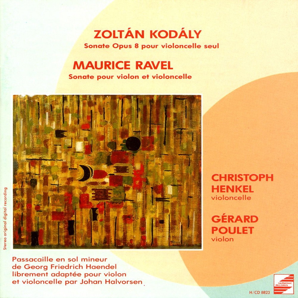 Обложка альбома «Kodály: Sonate pour violoncelle seul - Ravel: Sonate pour violon et violoncelle - Halvorsen: Passacaglia» — Christoph Henkel & Gérard Poulet