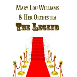 Mary Lou Williams & Her Orchestra, The Legend - Mary Lou Williams Mary Lou Williams & Her Orchestra, The Legend - Mary Lou Williams