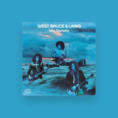 Listen to West, Bruce & Laing, watch music videos, read bio, see tour dates & more!