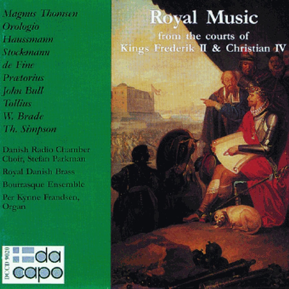 Обложка альбома «Royal Music from the Courts of Kings Frederik Ii and Christian Iv» — Royal Danish Brass, Stefan Parkman, Danish National Radio Choir, Marrianne Lund, Per Kynne Frandsen, Bourrasque Ensemble & Susse Lillesoe