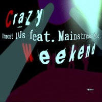 Crazy Weekend (feat. MainstreaM One) - Single - Utmost DJ's