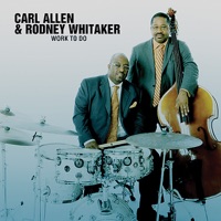 Work to Do - Carl Allen & Rodney Whitaker
