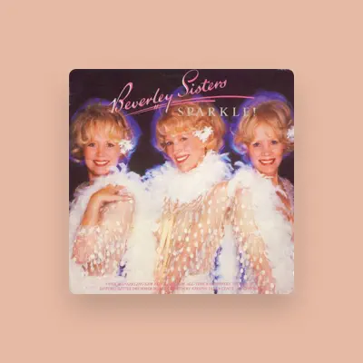 Listen to Beverley Sisters, watch music videos, read bio, see tour dates & more!