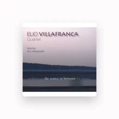 Listen to Elio Villafranca Quartet, watch music videos, read bio, see tour dates & more!