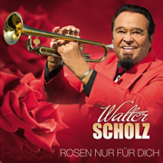 Rosen Nur Für Dich - Walter Scholz