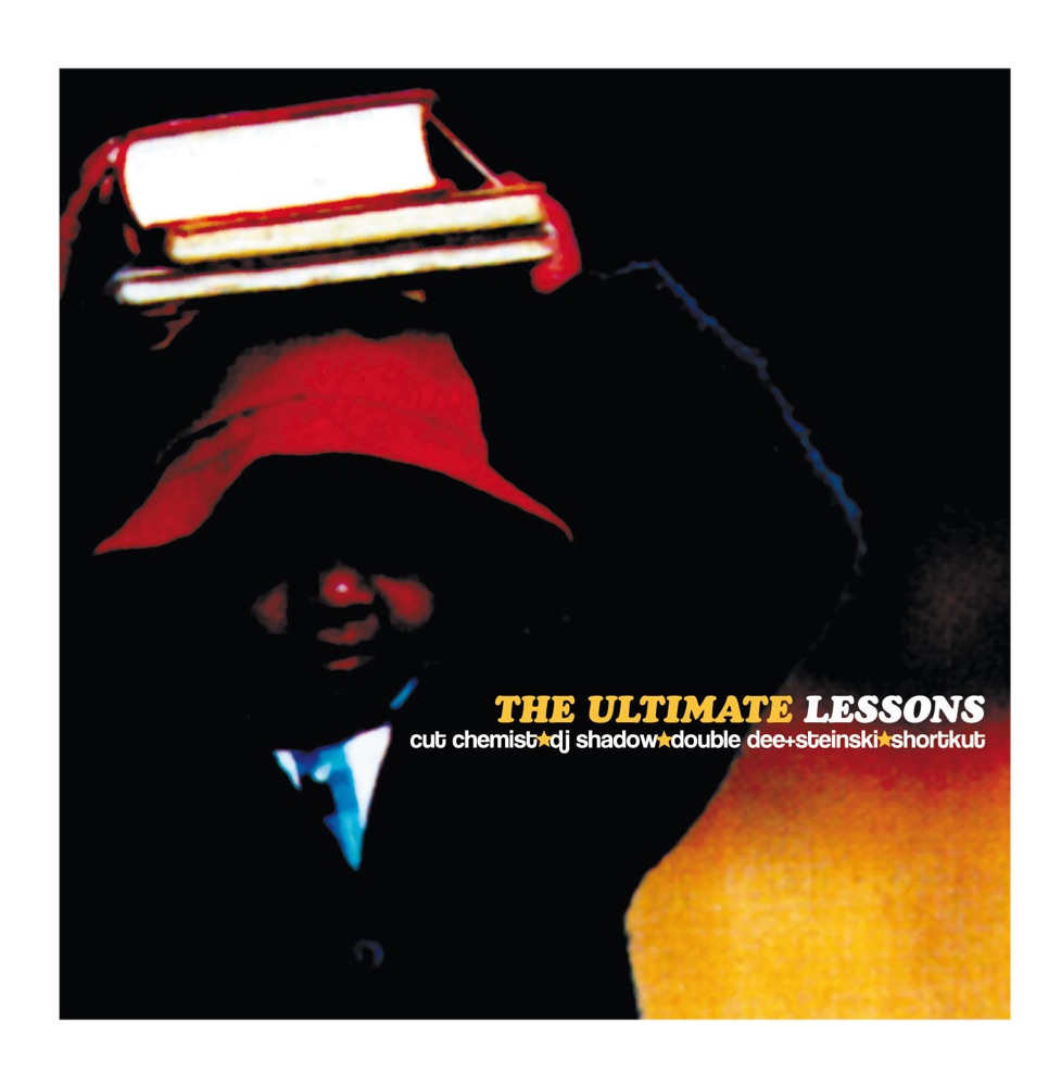 Обложка альбома «The Ultimate Lessons» — Cut Chemist, DJ Shadow, Double Dee, Steinski & Shortkut